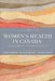 Women's Health in Canada: Challenges of Intersectionality, Second Edition by Marina Morrow