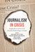 Journalism in Crisis: Bridging Theory and Practice for Democratic Media Strategies in Canada by Mike Gasher, Colette Brin, Christine Crowther