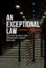 An Exceptional Law: Section 98 and the Emergency State, 1919-1936 by Dennis G. Molinaro
