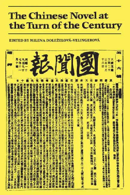 The Chinese Novel at the Turn of the Century by Milena Dolezelova-Velingerova
