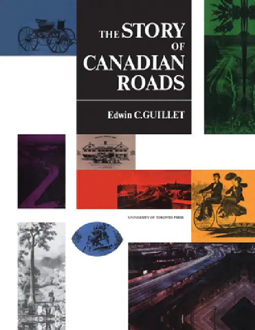 The Story of Canadian Roads by Edwin Guillet