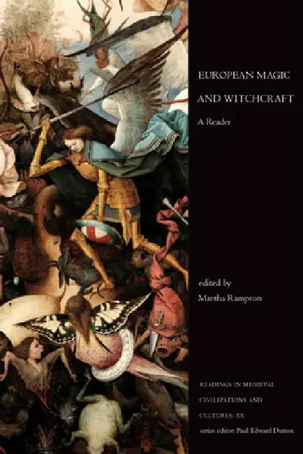 European Magic and Witchcraft: A Reader by Martha Rampton