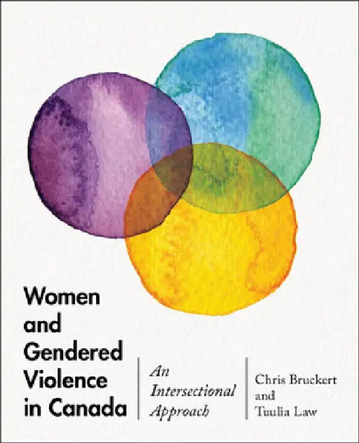 Women and Gendered Violence in Canada: An Intersectional Approach by Chris Bruckert