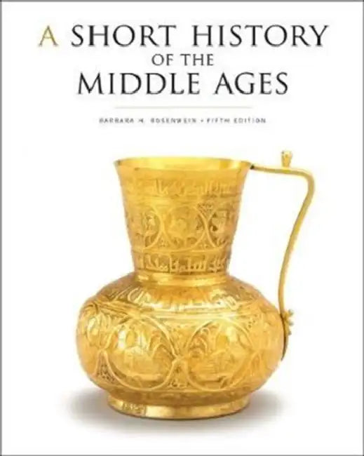 A Short History of the Middle Ages, Fifth Edition by Barbara H. Rosenwein