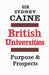 British Universities: Purpose and Prospects by Sydney Caine