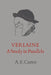 Verlaine: A Study in Parallels by A. E. Carter