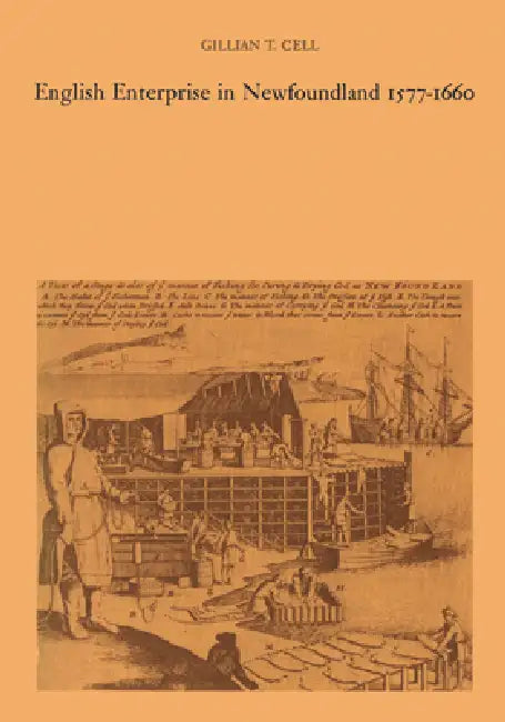 English Enterprise in Newfoundland 1577-1660 by Gillian Cell