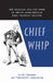 Chief Whip by Eric Alexander