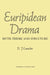 Euripidean Drama: Myth, Theme and Structure by Desmond Conacher