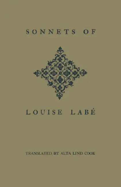Sonnets of Louise Labé by Louise Labé, Alta Lind Cook