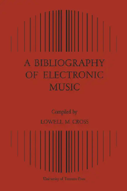 A Bibliography of Electronic Music by Lowell Cross