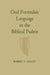 Oral Formulaic Language in the Biblical Psalms by Robert Culley