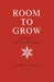 Room to Grow: A Study of Parent-Child Relationships by Carroll Davis