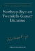 Northrop Frye on Twentieth-Century Literature by Glen Robert Gill