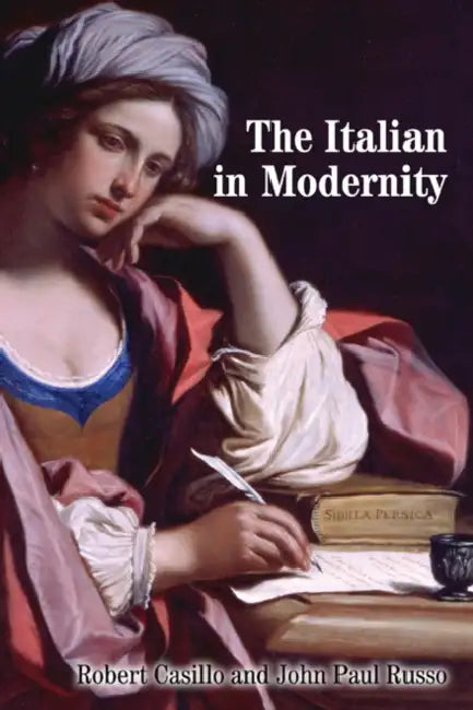 Italian in Modernity by Robert Casillo, John Paul Russo