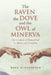 The Raven, the Dove, and the Owl of Minerva: The Creation of Humankind in Athens and Jerusalem by Mark Glouberman