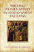 Writing Women Saints in Anglo-Saxon England by Paul Szarmach