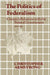 The Politics of Federalism: Ontario's Relations with the Federal Government. 1867-1942 by Chris Armstrong