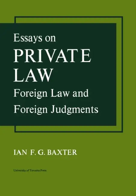 Essays on Private Law: Foreign Law and Foreign Judgments by Ian Baxter