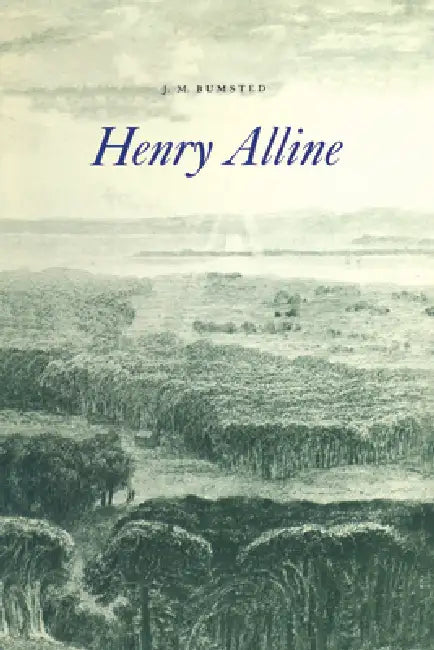 Henry Alline: 1748-1784 by J. M. Bumsted