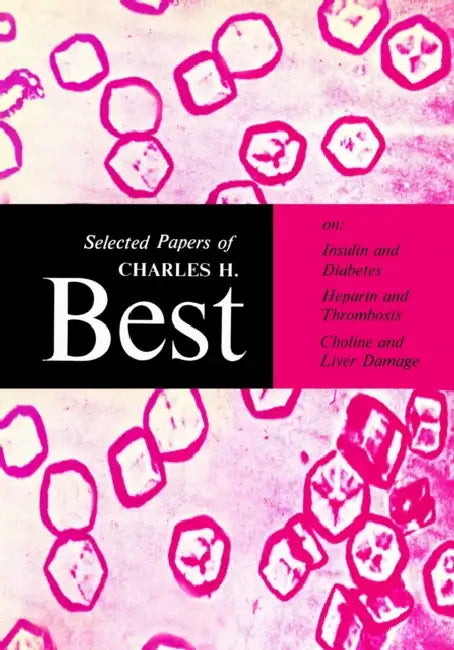 Selected Papers of Charles H. Best by Charles Herbert Best