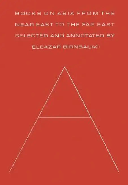 Books on Asia from the Near East to the Far East by Eleazar Birnbaum