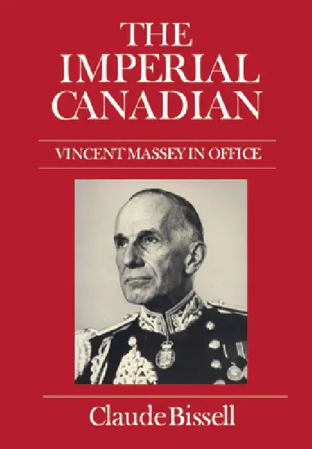 The Imperial Canadian by Claude Bissell