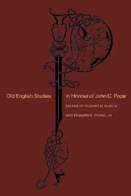 Old English Studies in Honour of John C. Pope by Robert Burlin, Edward Irving Jr