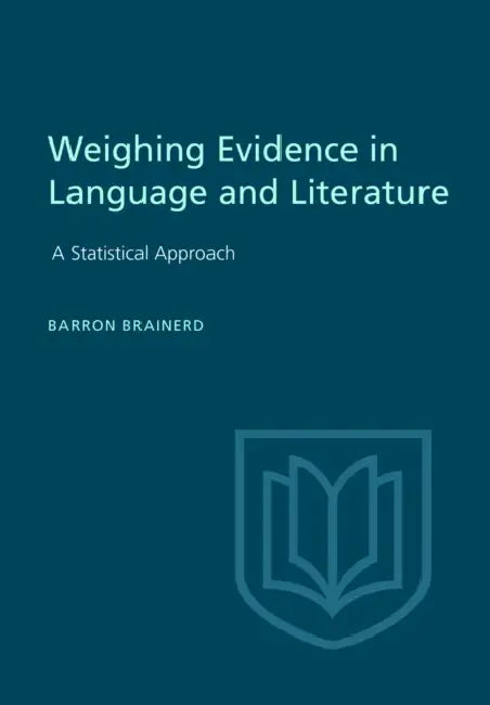 Weighting Evidence in Language and Literature: A Statistical Approach by Barron Brainerd