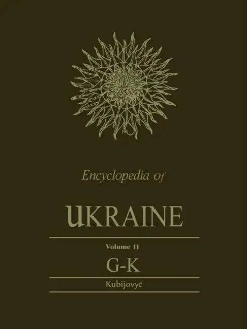 Encyclopedia of Ukraine: Volume II: G-K by Volodymyr Kubijovyc