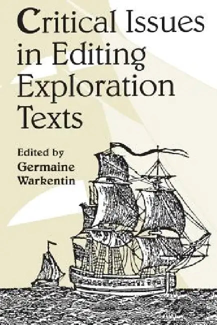 Critical Issues Editing Exploration Text by Germaine Warkentin