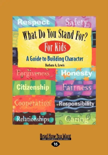 What Do You Stand For? For Kids: A Guide to Building Character (EasyRead Large Edition) by Barbara a. Lewis