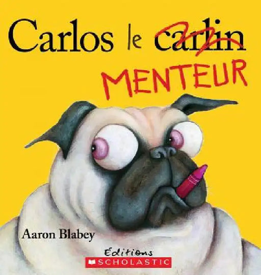 Carlos Le Menteur by Aaron Blabey, Aaron Blabey