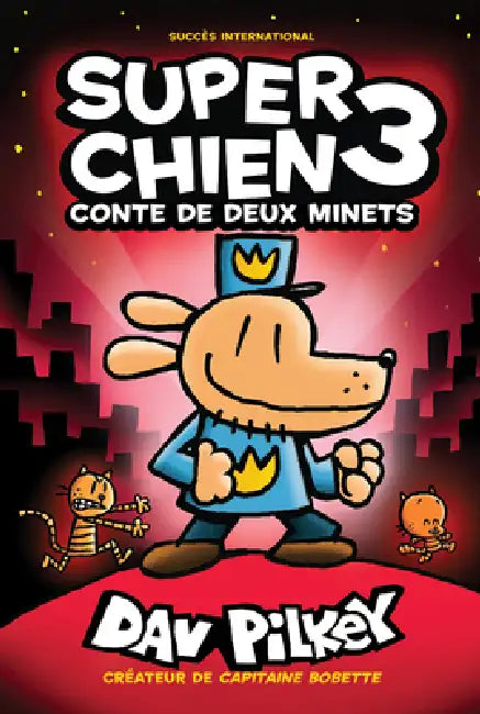 Super Chien: N° 3 - Conte de Deux Minets by Dav Pilkey, Dav Pilkey