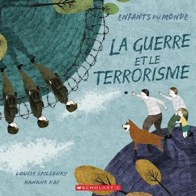 Enfants Du Monde: La Guerre Et Le Terrorisme by Louise A. Spilsbury, Hanane Kai
