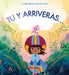 Tu Y Arriveras... by Angela Diterlizzi, Lorena Alvarez