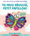 Tu Peux Réussir, Petit Papillon! by Ross Burach, Ross Burach