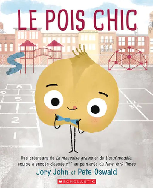 Le Pois Chic by Jory John, Pete Oswald