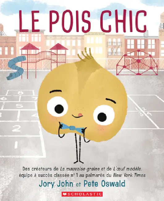 Le Pois Chic by Jory John, Pete Oswald