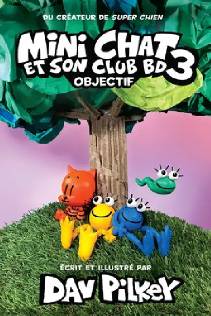 Mini Chat Et Son Club Bd: N° 3 - Objectif by Dav Pilkey