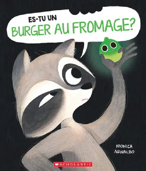 Es-Tu Un Burger Au Fromage? by Monica Arnaldo