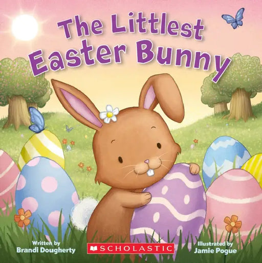 The Littlest Easter Bunny by Brandi Dougherty, Jamie Pogue