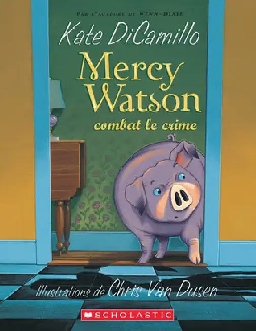 Mercy Watson Combat Le Crime by Kate DiCamillo