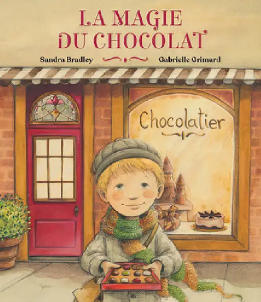 La Magie Du Chocolat by Sandra Bradley, Gabrielle Grimard