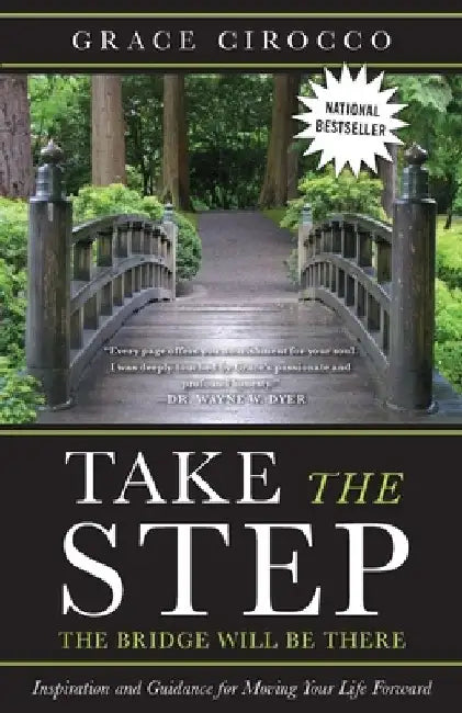 Take The Step, The Bridge Will Be There by Grace Cirocco