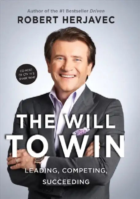 The Will To Win by Robert Herjavec