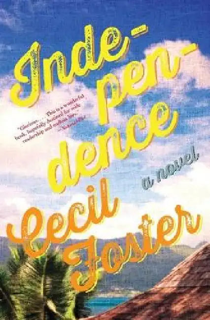 Independence by Cecil Foster