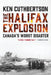 The Halifax Explosion: Canada's Worst Disaster by Ken Cuthbertson