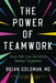 The Power of Teamwork: How We Can All Work Better Together by Brian Goldman