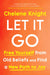 Let It Go: Discovering a New Path to Joy and Self-Love by Chelene Knight